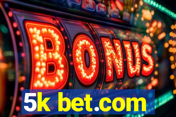 5k bet.com
